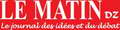 ALGERIE - LE MATIN : Quotidien national généraliste de gauche et francophone ALGERIE - LE MATIN : Quotidien national généraliste de gauche et francophone