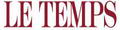 LE TEMPS - Quotidien national romand de référence, édité à Genève LE TEMPS - Quotidien national romand de référence, édité à Genève