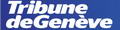 LA TRIBUNE DE GENEVE - Quotidien francophone de Genève LA TRIBUNE DE GENEVE - Quotidien francophone de Genève